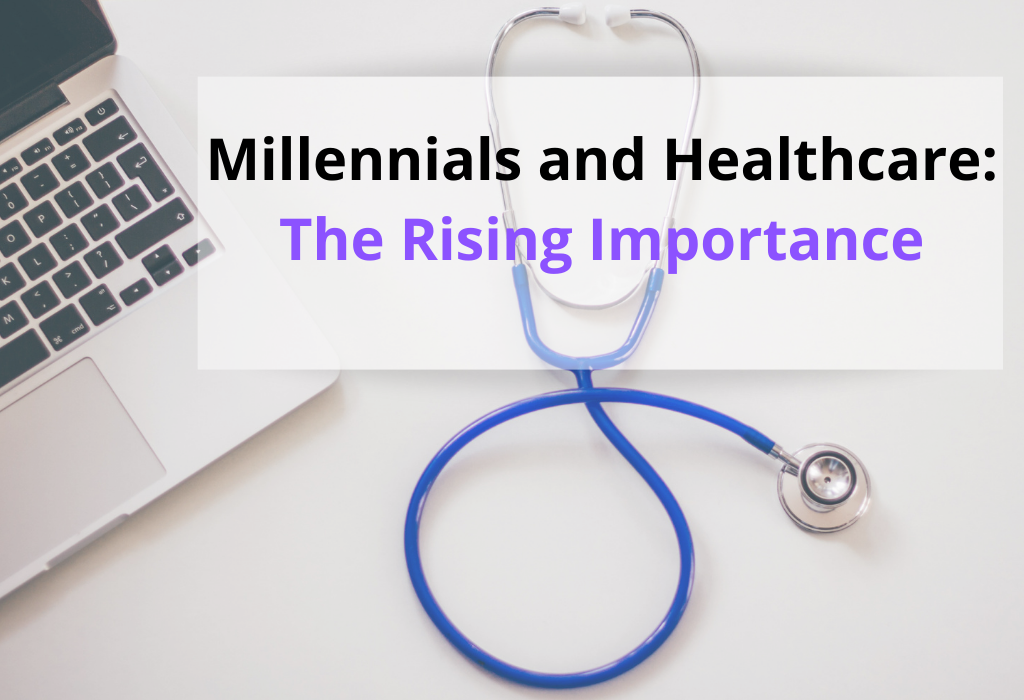 Millennials and Healthcare: The Rising Importance